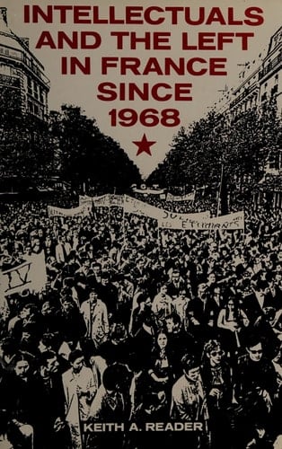 Intellectuals and the Left in France Since 1968