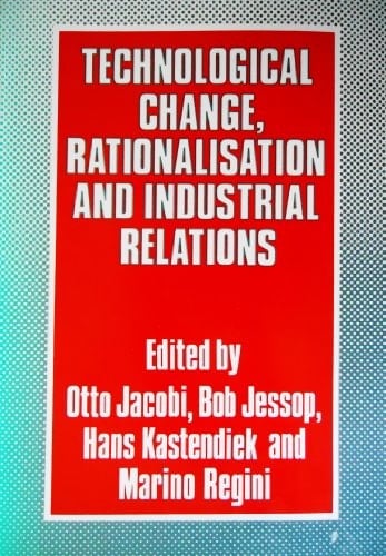 Technological Change, Rationalisation, and Industrial Relations