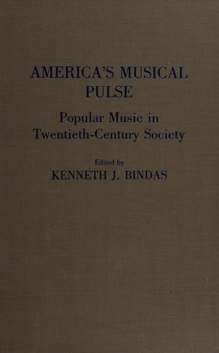 America's Musical Pulse: Popular Music in Twentieth-Century Society (Contributions to the Study of Popular Culture)