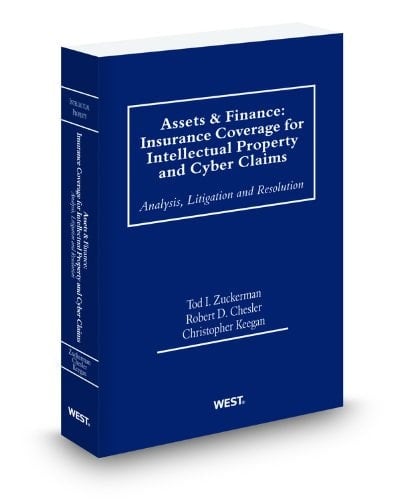 Assets and Finance: Insurance Coverage for Intellectual Property and Cyber Claims, 2011-2012 ed.