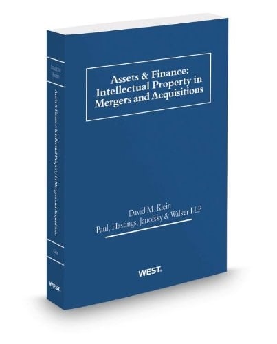 Assets & Finance: Intellectual Property in Mergers and Acquisitions, 2012 ed.
