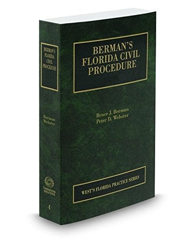 Berman's Florida Civil Procedure, 2015 ed. (Vol. 4, Florida Practice Series)