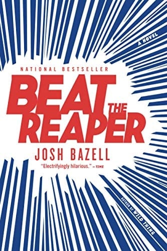 Beat the Reaper A Novel