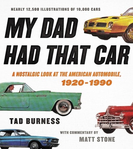 My Dad Had That Car A Nostalgic Look at the American Automobile, 1920-1990