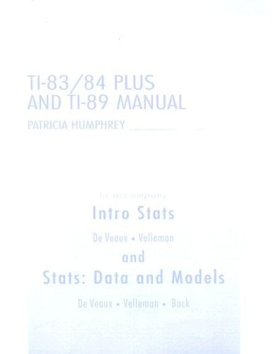 Intro STATS and STATS: Data and Models TI-83/84 Plus and TI-89 Manual