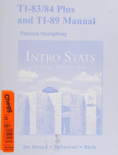 TI-83/84 Plus and TI-89 Manual for Intro Stats