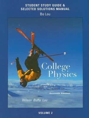 Student Study Guide  Selected Solutions Manual for College Physics Volume 2