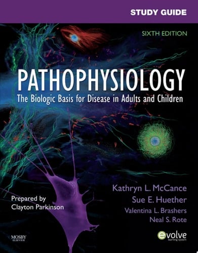 Pathophysiology The Biological Basis for Disease in Adults and Children