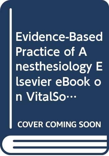 Evidence-Based Practice of Anesthesiology Elsevier eBook on VitalSource (Retail Access Card): Evidence-Based Practice of Anesthesiology Elsevier eBook on VitalSource (Retail Access Card)
