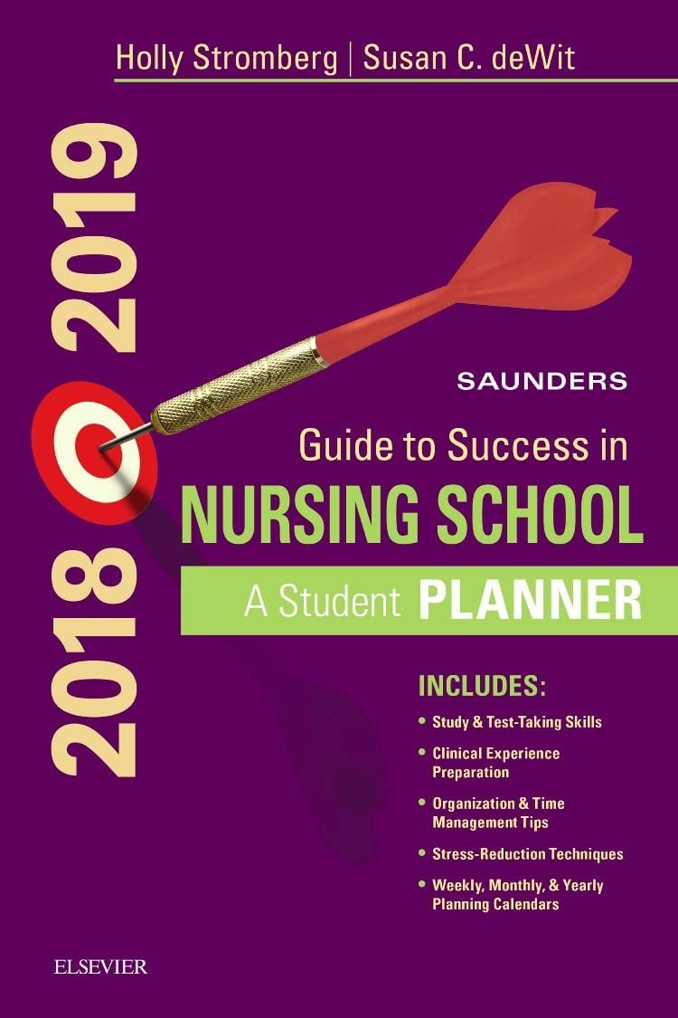 Saunders Guide to Success in Nursing School, 2018-2019 A Student Planner
