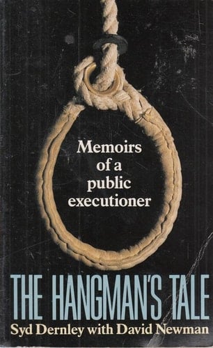 The Hangman's Tale Memoirs of a Public Executioner