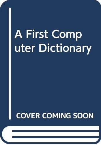 A First Computer Dictionary