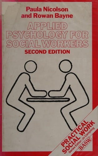Applied Psychology for Social Workers (British Association of Social Workers (BASW) Practical Social Work)