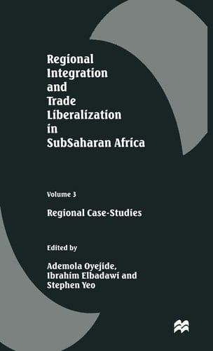 Regional Integration and Trade Liberalization in SubSaharan Africa Volume 3: Regional Case-Studies