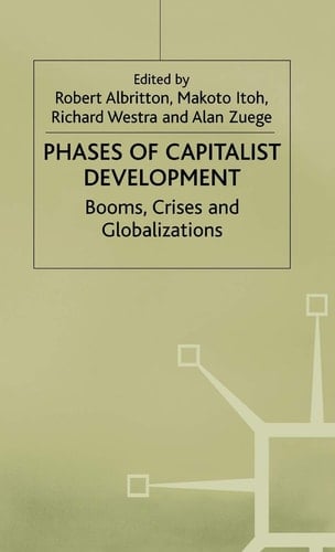 Phases of Capitalist Development Booms, Crises and Globalizations