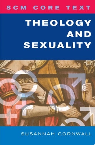 SCM Core Text Theology and Sexuality
