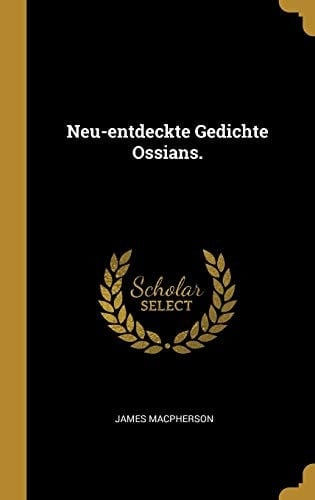 Neu-Entdeckte Gedichte Ossians