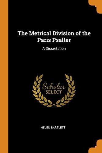 The Metrical Division of the Paris Psalter A Dissertation