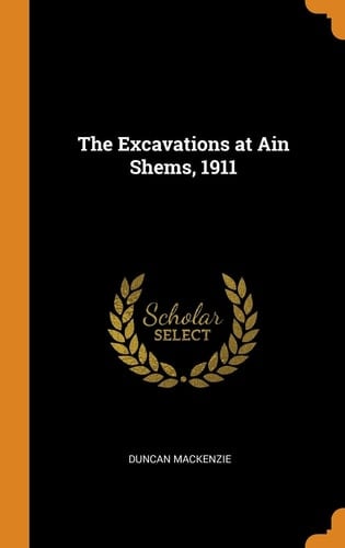 The Excavations at Ain Shems, 1911