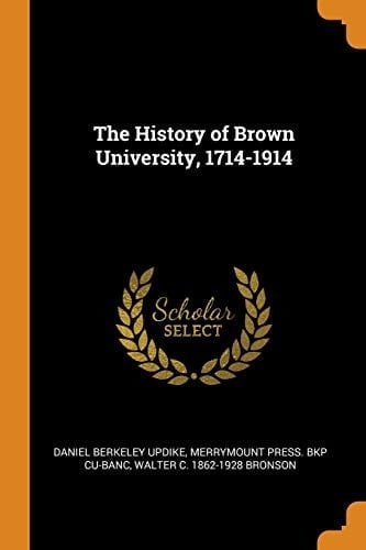 The History of Brown University, 1714-1914
