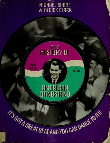 The History of American Bandstand It's Got a Great Beat and You Can Dance to it
