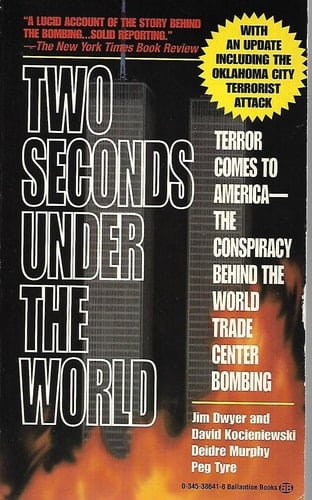 Two Seconds Under the World Terror Comes to America: The Conspiracy Behind the World Trade Center Bombing