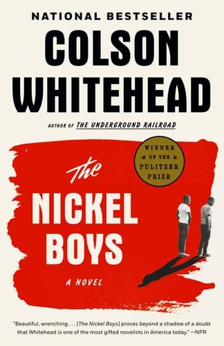 The Nickel Boys (Winner 2020 Pulitzer Prize for Fiction) A Novel