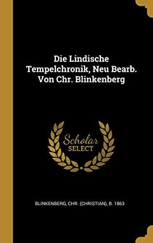 Die Lindische Tempelchronik, Neu Bearb. Von Chr. Blinkenberg