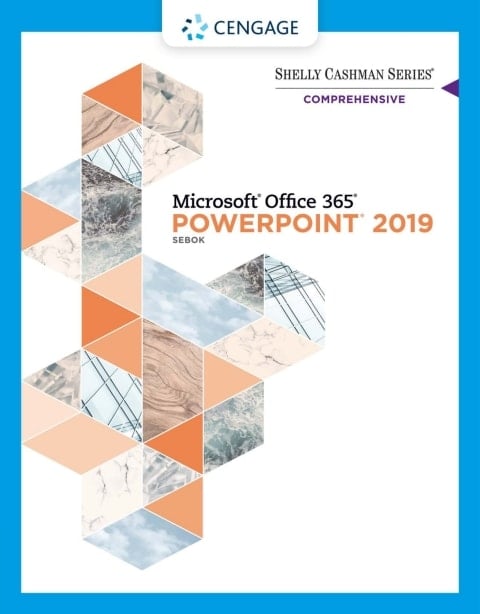 Shelly Cashman Series Microsoft Office 365 & PowerPoint 2019 Comprehensive (MindTap Course List)