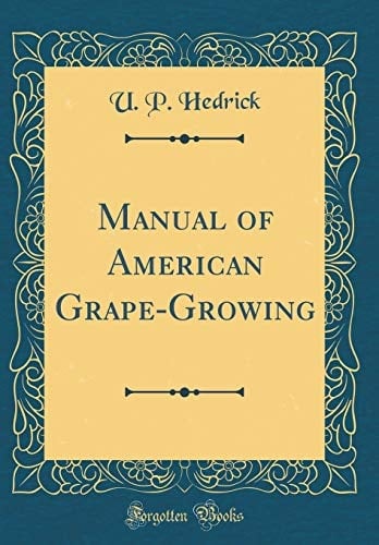 Manual of American Grape-Growing (Classic Reprint)