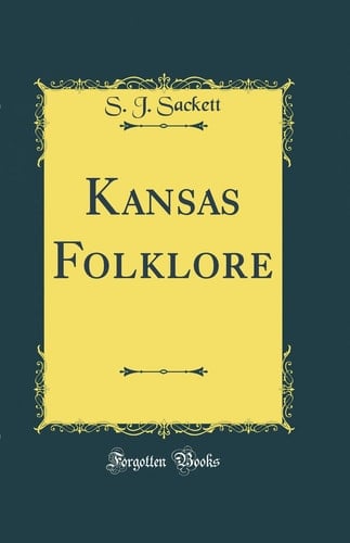 Kansas Folklore (Classic Reprint)