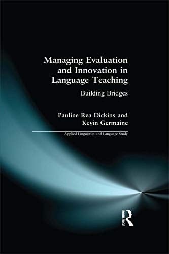 Managing Evaluation and Innovation in Language Teaching: Building Bridges (Applied Linguistics and Language Study)