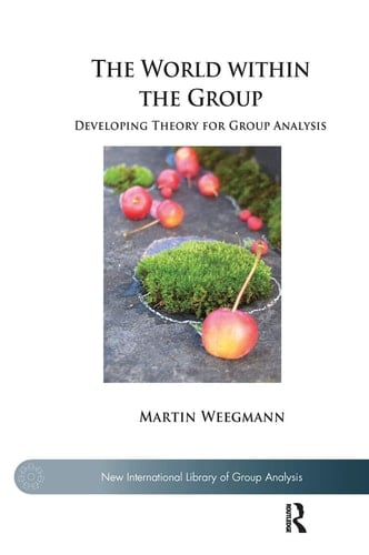 The World Within the Group Developing Theory for Group Analysis
