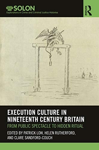 Execution Culture in Nineteeth Century Britain From Public Spectacle to Hidden Ritual