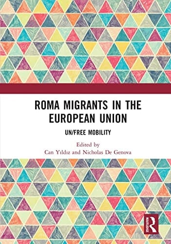 Roma Migrants in the European Union Un/free Mobility