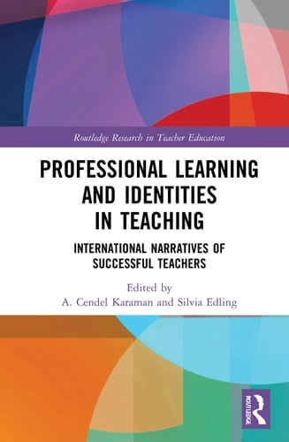 Professional Learning and Identities in Teaching International Narratives of Successful Teachers