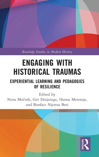 Engaging with Historical Traumas Experiential Learning and Pedagogies of Resilience