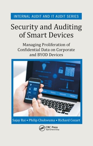 Security and Auditing of Smart Devices Managing Proliferation of Confidential Data on Corporate and BYOD Devices