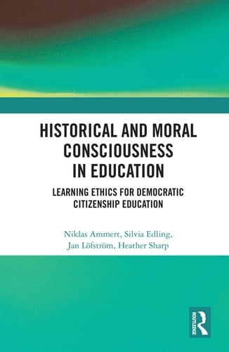 Historical and Moral Consciousness in Education Learning Ethics for Democratic Citizenship Education