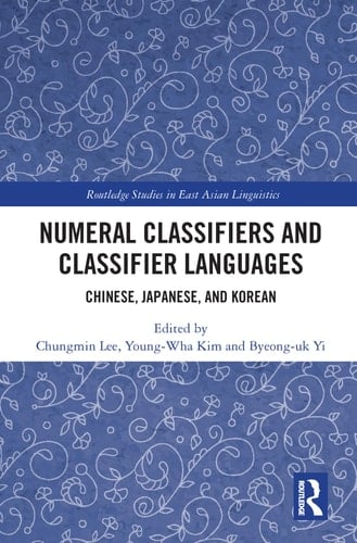 Numeral Classifiers and Classifier Languages Chinese, Japanese, and Korean