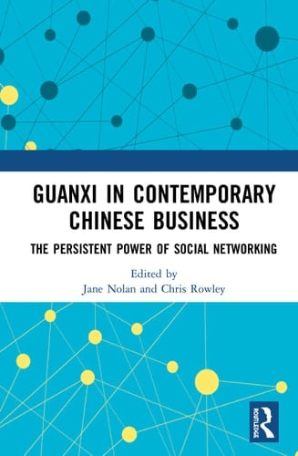 Guanxi in Contemporary Chinese Business The Persistent Power of Social Networking