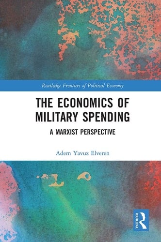 The Economics of Military Spending A Marxist Perspective