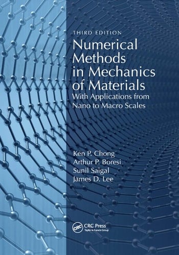 Numerical Methods in Mechanics of Materials With Applications from Nano to Macro Scales