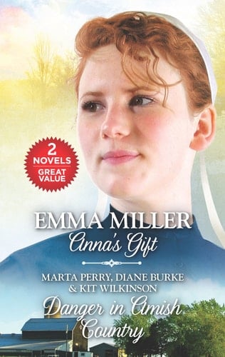 Anna's Gift and Danger in Amish Country An Anthology
