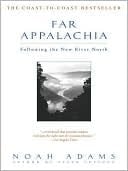 Far Appalachia: Following The New River North