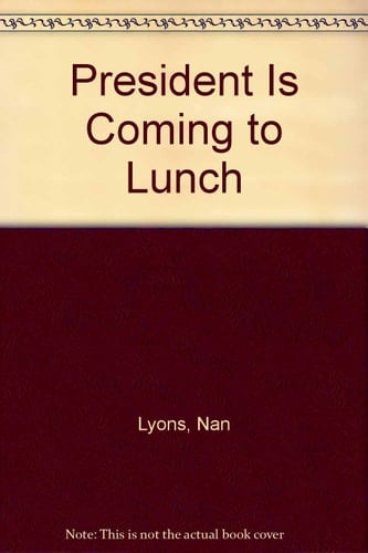 The President is Coming to Lunch