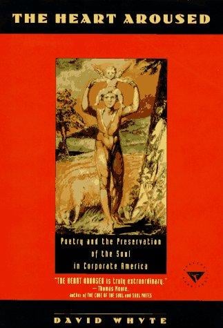 heart aroused: poetry and the preservation of the soul in corporate America