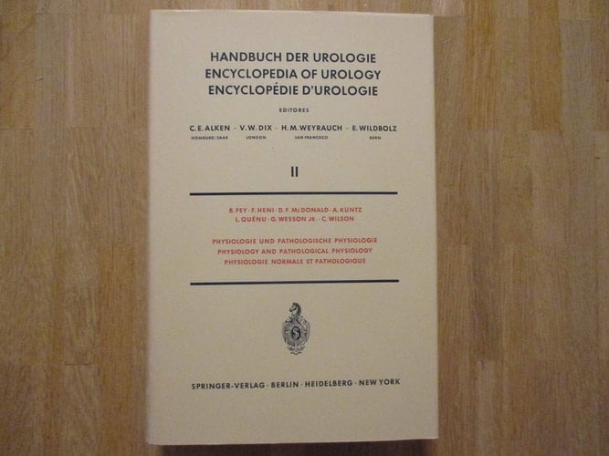 Handbuch Der Urologie / Encyclopedia of Urology / Encyclopedie D'Urologie Physiologie Und Pathologische Physiologie / Physiology and Pathological Physiology / Physiologie Normale Et Pathologique