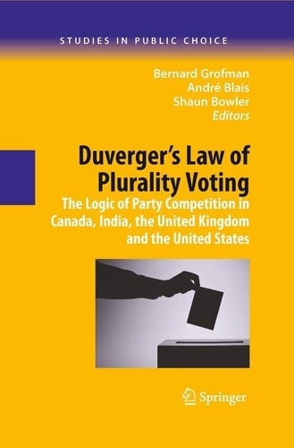 Duverger's Law of Plurality Voting The Logic of Party Competition in Canada, India, the United Kingdom and the United States