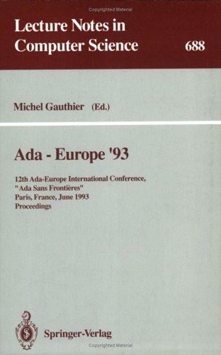 Ada-Europe 93: 12th Ada-Europe International Conference, "Ada Sans Frontieres" Paris, France, June 14-18, 1993: Proceedings (Lecture Notes in Computer Science)